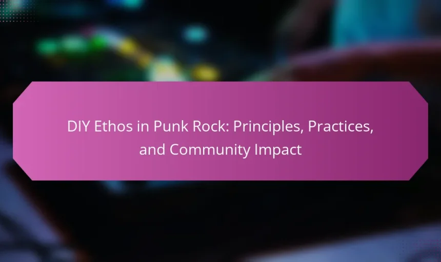 DIY Ethos in Punk Rock: Principles, Practices, and Community Impact