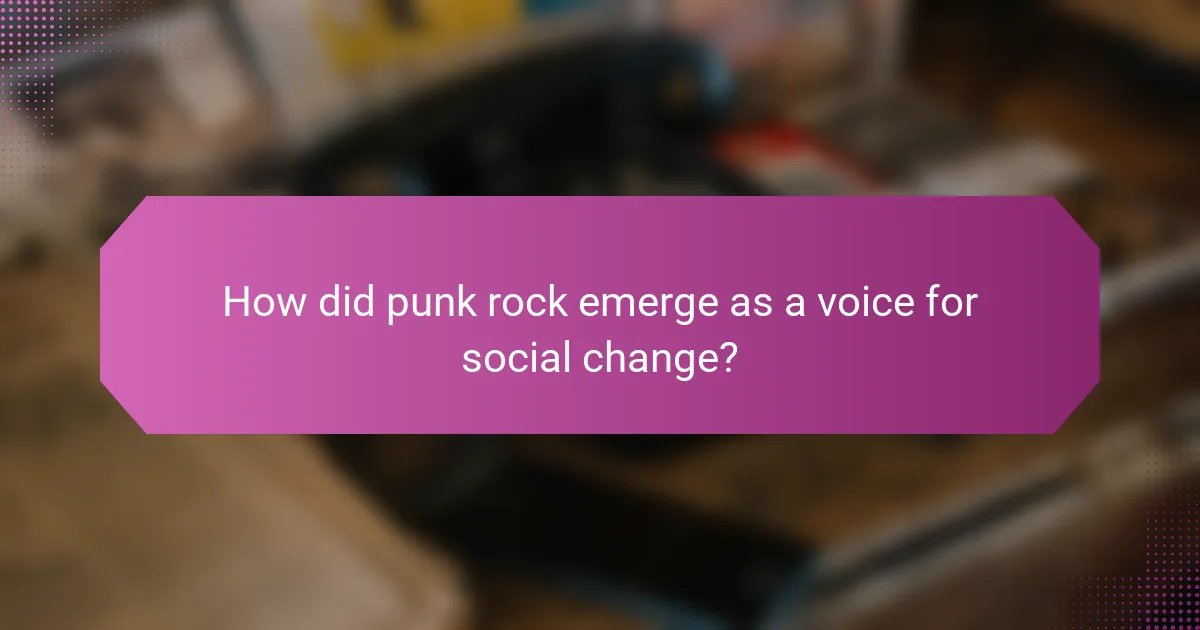 How did punk rock emerge as a voice for social change?