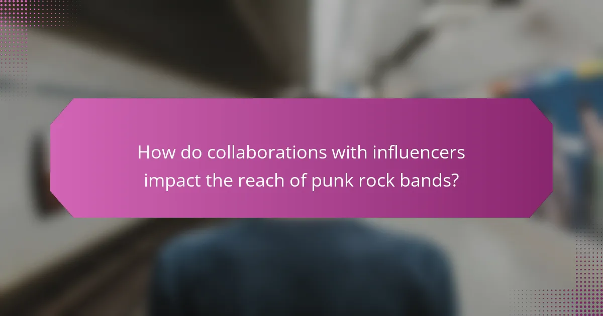 How do collaborations with influencers impact the reach of punk rock bands?