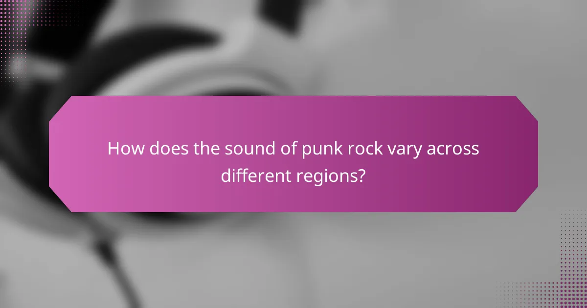 How does the sound of punk rock vary across different regions?