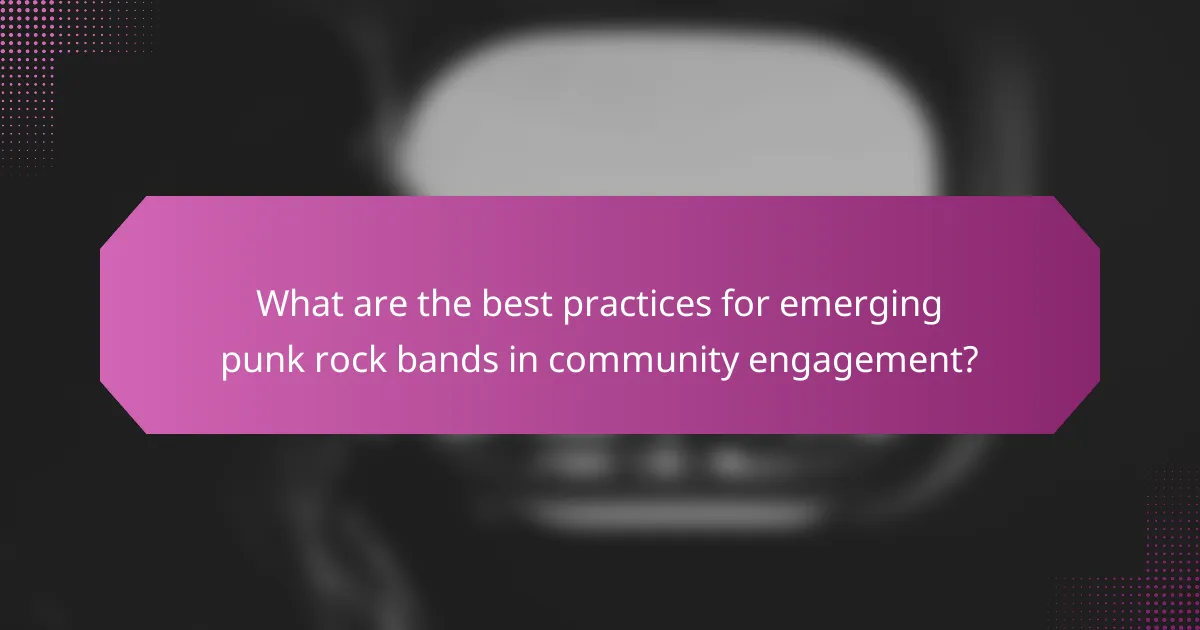 What are the best practices for emerging punk rock bands in community engagement?
