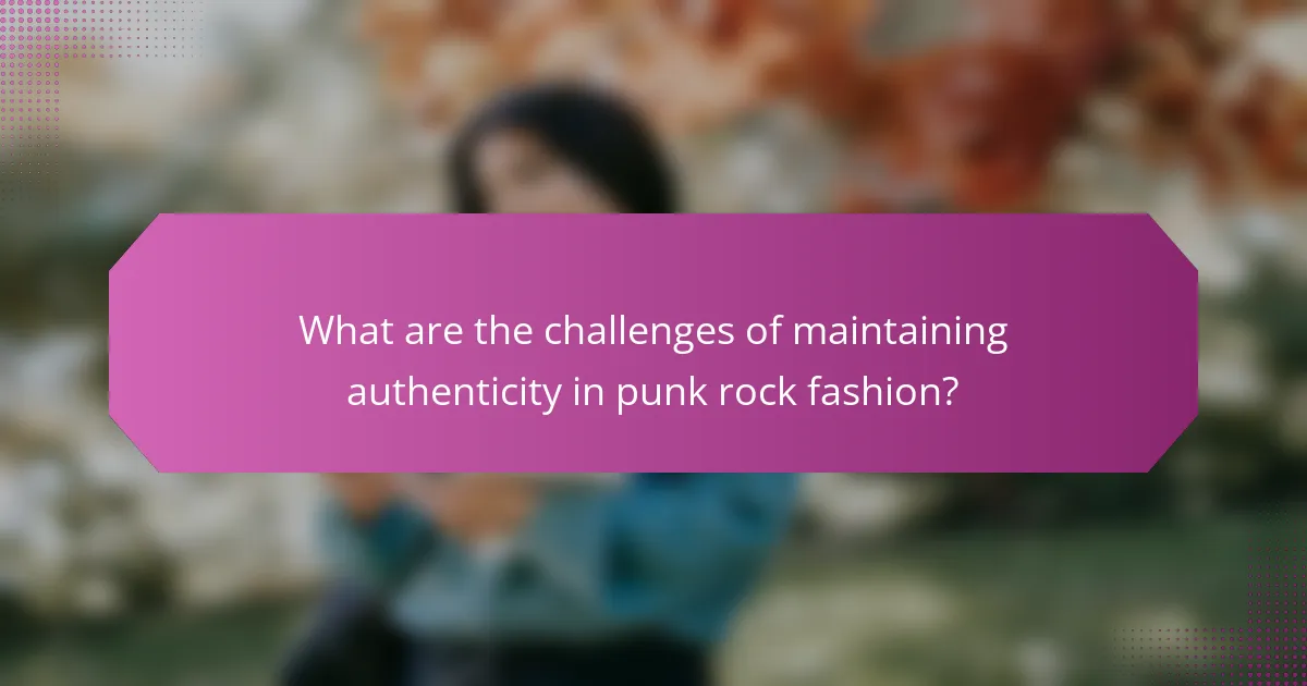 What are the challenges of maintaining authenticity in punk rock fashion?