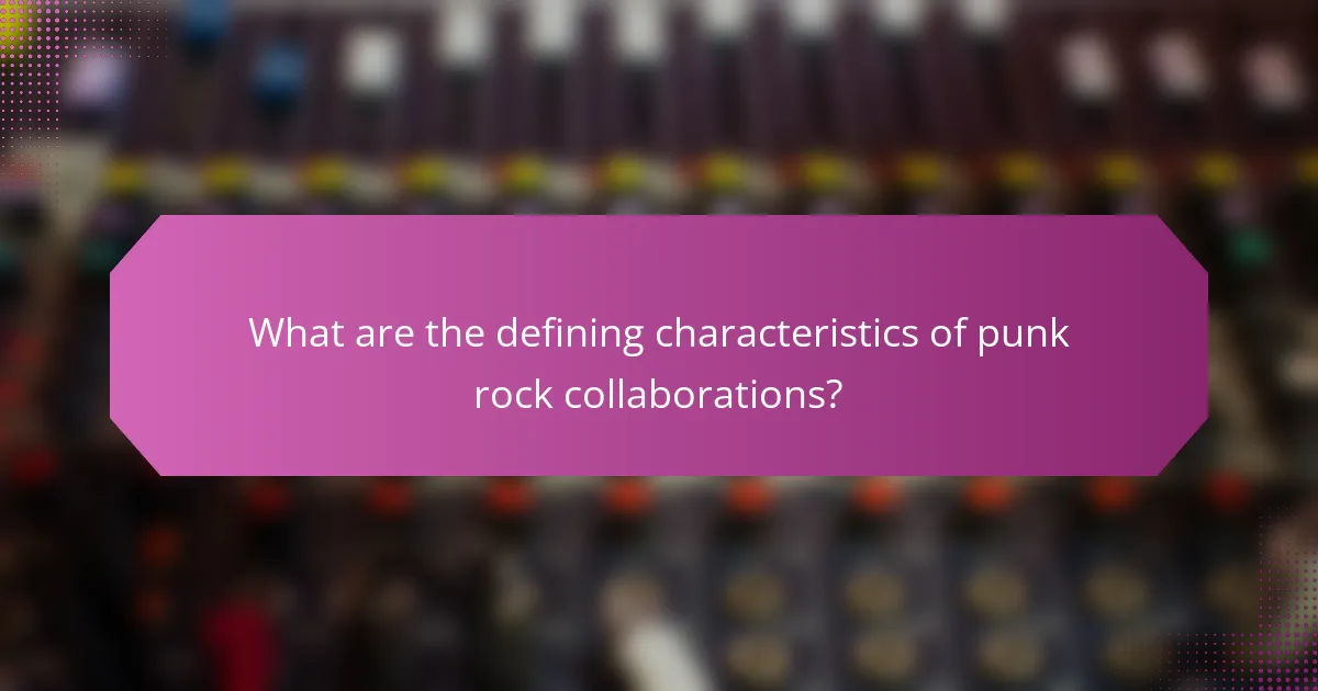 What are the defining characteristics of punk rock collaborations?