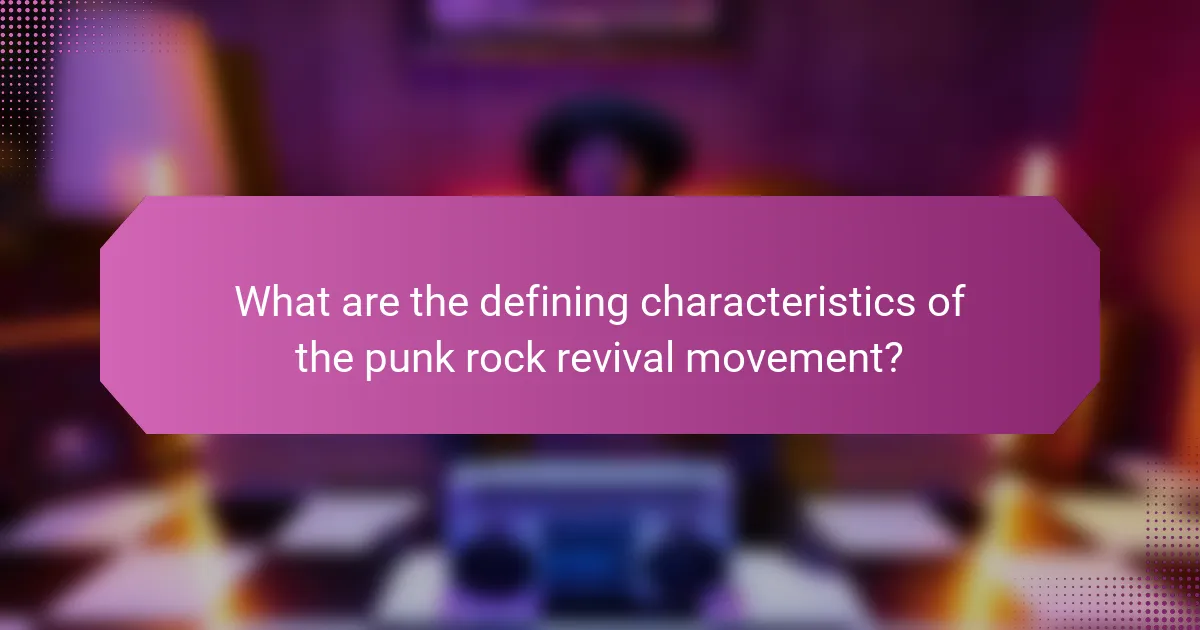 What are the defining characteristics of the punk rock revival movement?