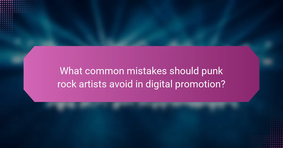 What common mistakes should punk rock artists avoid in digital promotion?